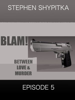 cover image of BLAM! Between Love and Murder Episode 5